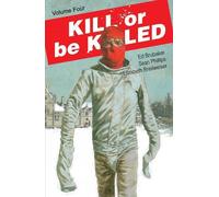 Phillips, Sean - Kill or Be Killed Volume 4