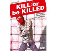 Ed Brubaker Sean Phillips Elizabeth Brei Kill or be Killed. Band 4: (Tascabile)