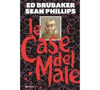 ED BRUBAKER SEAN PHILLIPS LE CASE DEL MALE SALDAPRESS