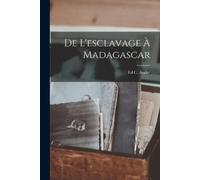 Ed C André De L'esclavage À Madagascar (Tascabile)