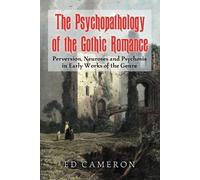 Ed Cameron The Psychopathology of the Gothic Romance (Tascabile)