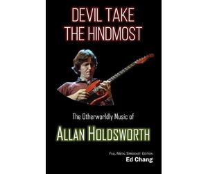 Ed Chang Devil Take the Hindmost, The Otherworldly Music of Allan Ho (Tascabile)