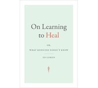 Ed Cohen On Learning to Heal (Copertina rigida)