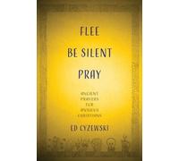 Ed Cyzewski Flee, Be Silent, Pray (Tascabile)