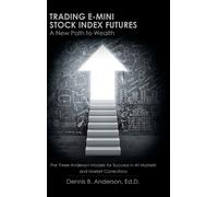 Ed D Dennis B Anderson Trading E-mini Stock Index Futures (Copertina rigida)