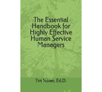 Ed D Tim Nolan The Essential Handbook for Highly Effective Human Ser (Tascabile)