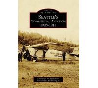 Ed Davies Steve Ellis Seattle's Commercial Aviation 1908-1941 (Tascabile)
