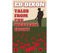 Ed Dixon Tales from the Western Front (Tascabile)