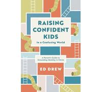 Ed Drew Raising Confident Kids in a Confusing World (Tascabile)
