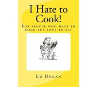Ed Dugan I Hate to Cook (Tascabile)