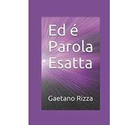 Ed è Parola Esatta