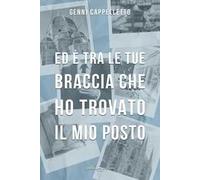 Ed è tra le tue braccia che ho trovato il mio posto