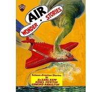 Ed Earl Repp Edmond Hamilton Lowell Howard Morrow Air Wonder Stori (Tascabile)