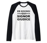 ED ECCOCI Qui Signor Giudice Maglia con Maniche Raglan