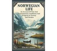 Ed Ethlyn T Clo Norwegian LifeAn Account Of Past And Contemporary Co (Tascabile)
