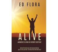 Ed Flora ALIVE Answers to Living In Victory Every day (Tascabile)