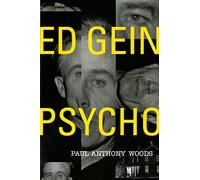 Paul Anthony Woods Ed Gein: Psycho (Tascabile)