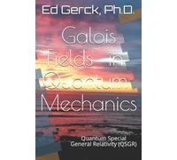 Ed Gerck Galois Fields in Quantum Mechanics (Tascabile)