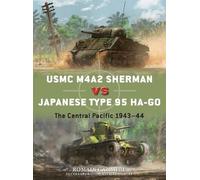 Ed Gilbert Romain Cansièr USMC M4A2 Sherman vs Japanese Type 95 Ha-G (Tascabile)