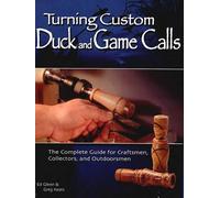 Ed Glenn Greg Keats Turning Custom Duck Calls (Tascabile)