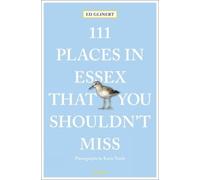 Ed Glinert 111 Places in Essex That You Shouldn't Miss (Tascabile) 111 Places