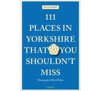 Ed Glinert 111 Places in Yorkshire That You Shouldn't Miss (Tascabile)