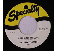 ED ' GREAT' GATES - there goes my love / everybody's happy