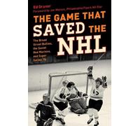 Ed Gruver The Game That Saved the NHL (Libro di cartone)
