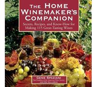 Ed Halloran Gene Spaziani The Home Winemaker's Companion (Tascabile)