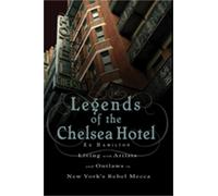 Ed Hamilton Legends of the Chelsea Hotel (Tascabile)