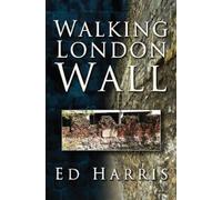 Ed Harris Walking London Wall (Tascabile)