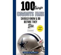 Ed Housewright 100 Things Cowboys Fans Should Know & Do Before They (Tascabile)