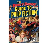 Ed Hulse The Blood 'n' Thunder Guide to Pulp Fiction (Tascabile)