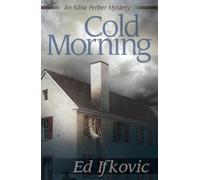 Ed Ifkovic Cold Morning (Tascabile) Edna Ferber Mysteries