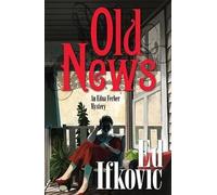 Ed Ifkovic Old News (Copertina rigida) Edna Ferber Mysteries