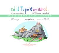 Ed il topo cominciò.... Ediz. illustrata. Un bel giorno da un anfratto (Vol. 1)