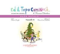 Ed il topo cominciò.... Ediz. illustrata. Vol. 12: Buon Natale!