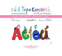 Ed il topo cominciò.... Ediz. illustrata. Vol. 14: Gli accenti dispettosi