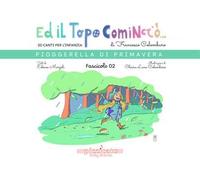 Ed il topo cominciò.... Ediz. illustrata. Vol. 2: Pioggerella di primavera