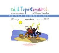 Ed il topo cominciò.... Vol. 7: Tre pirati in mezzo al mare