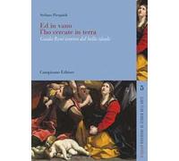 Ed in vano l'ho cercate in terra. Guido Reni teorico del bello ideale