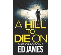 Ed James A Hill To Die On (Tascabile) Di Fenchurch East London Crime Thrillers
