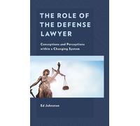 Ed Johnston The Role of the Defense Lawyer (Copertina rigida)