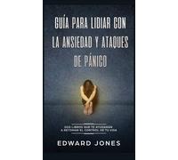 Ed Jones Guía para lidiar con la ansiedad y ataques de pánico (Copertina rigida)
