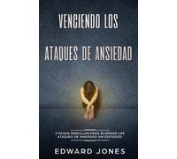Ed Jones Venciendo los Ataques de Ansiedad (Tascabile)