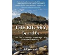 Ed Kemmick The Big Sky, By and By (Tascabile)