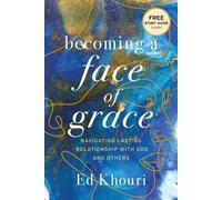 Ed Khouri Becoming a Face of Grace (Tascabile)