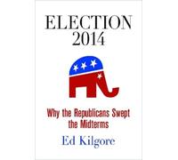 Ed Kilgore Election 2014 (Copertina rigida)