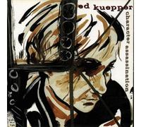 Ed Kuepper - Character Assassination / Death To The Howdy-Doody Brigade
