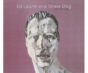 Ed Laurie & Straw Dog Trip the Wire (CD)